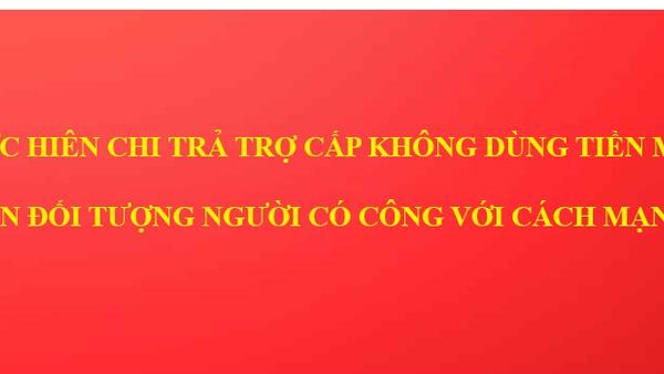 Tăng cường thực hiện chi trả trợ cấp không dùng tiền mặt đến đối tượng người có công với cách mạng